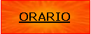 Casella di testo: ORARIO
