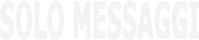 SOLO MESSAGGI